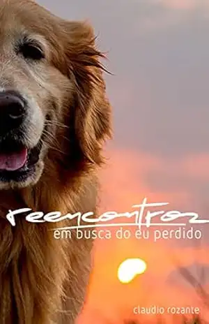 Reencontros: Em busca do eu perdido – Claudio Rozante