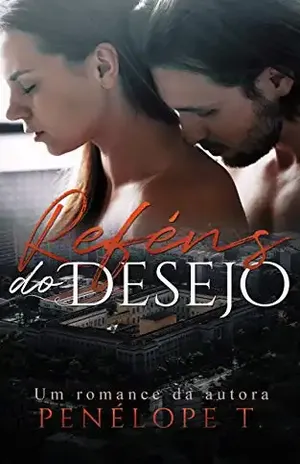 Reféns do Desejo - Penélope T.