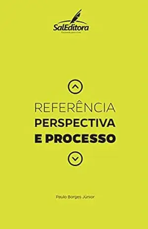 Referência, Perspectiva e Processo - Paulo Borges Jr