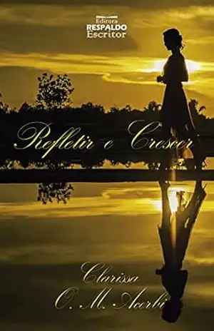Refletir e Crescer – Clarissa  O. M. Acerbi