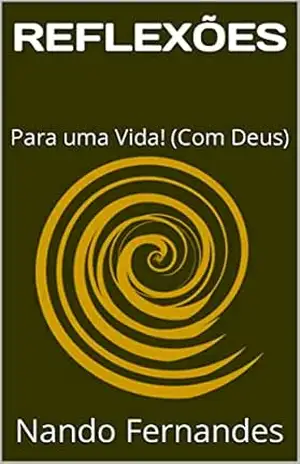 REFLEXÕES: Para uma Vida! (Com Deus) – Nando Fernandes