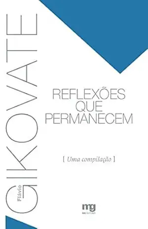 Reflexões que permanecem: Uma compilação – Flávio Gikovate