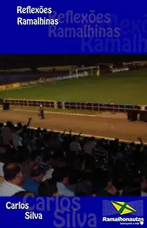 Reflexões Ramalhinas: Uma coleção de janelas abertas sobre dez anos da História do Ramalhão - Carlos Silva