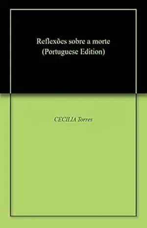 Reflexões sobre a morte - CECILIA  Torres