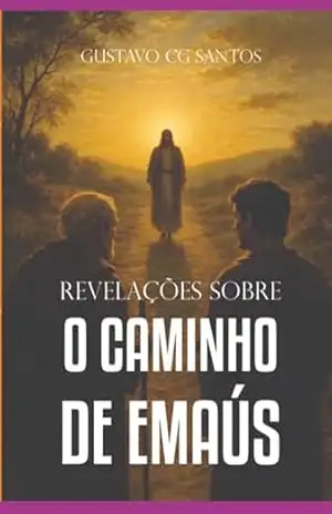 Reflexões Sobre O Caminho De Emaús - Gustavo Cg Santos