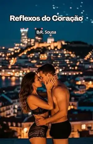 Reflexos do Coração – B. R. Sousa