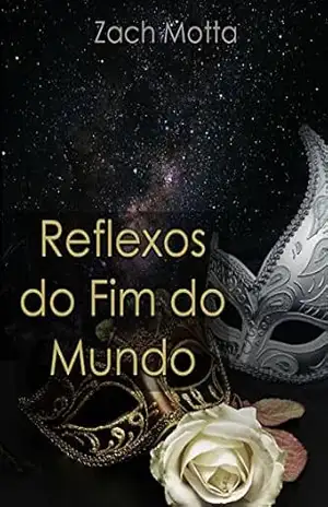 Reflexos do Fim do Mundo – Zach Motta