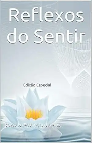 Reflexos do Sentir: Edição Especial – Gustavo Estanislau da Silva