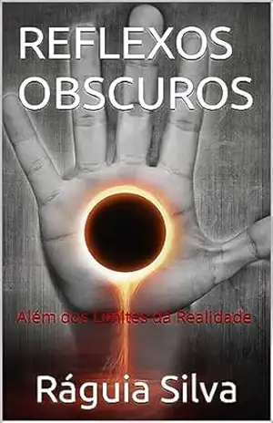REFLEXOS OBSCUROS – Ráguia  Silva
