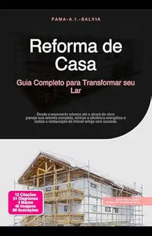 Reforma de Casa: Guia Completo para Transformar seu Lar (Construção Livro 1) – Fama A.I. Salvia