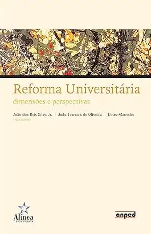 Reforma Universitária: Dimensões e perspectivas – João dos Reis Silva Jr. (org.)