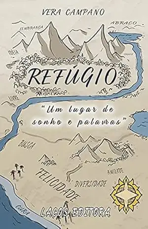 Refúgio; Um Lugar de Sonho e Palavras - Vera Lucia Campano