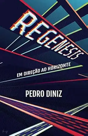 REGENESIS: Em Direção ao Horizonte – Pedro Diniz