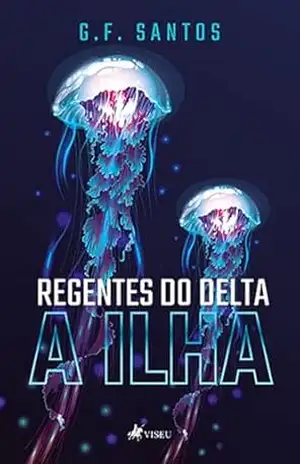 Regentes do Delta: A Ilha – G. F. Santos