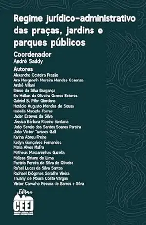 Regime Jurídico–Administrativo das praças, jardins e parques públicos – André Saddy