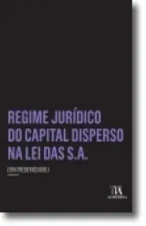 Regime Jurídico do Capital Disperso na Lei das S.A. (Insper) - Erik Frederico Oioli