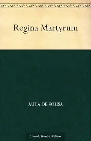 Regina Martyrum – Auta de Sousa