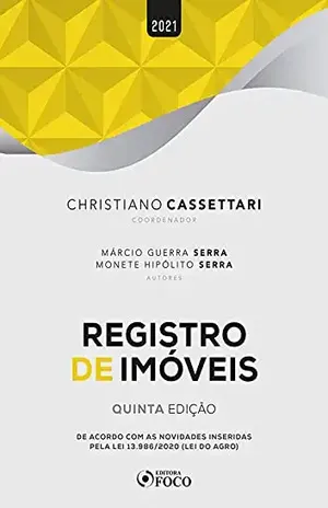 Registro de Imóveis: De acordo com as novidades inseridas pela Lei 13.986/2020 (Lei do Agro) (Cartórios) - Christiano Cassettari