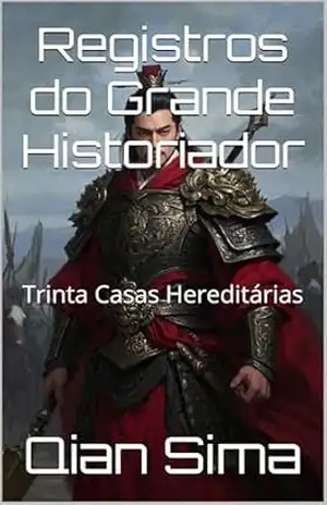 Registros do Grande Historiador: Trinta Casas Hereditárias – Qian Sima