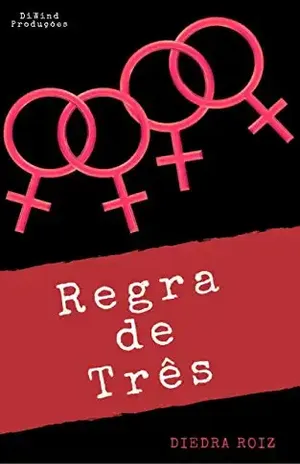 REGRA DE TRÊS - DIEDRA ROIZ