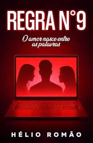 Regra Nº 9: O amor nasce entre as palavras – Hélio António  Romão