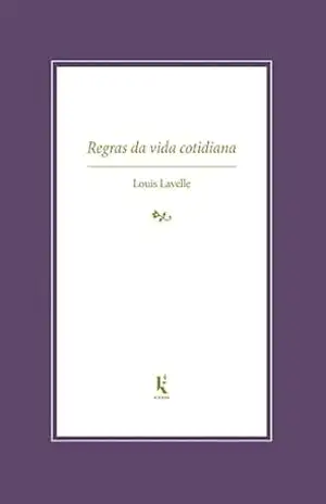 Regras da vida cotidiana – Louis Lavelle