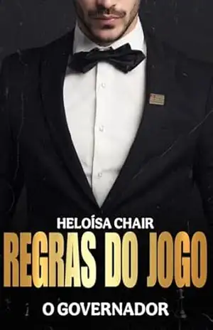 Regras do Jogo: O governador – Heloísa  Chair
