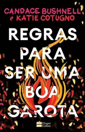 Regras para ser uma boa garota - Candace Bushnell