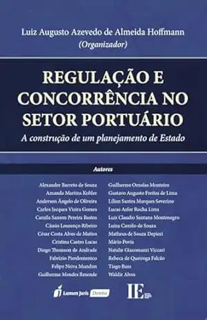 Regulação e Concorrência no Setor Portuário – Luiz Augusto (coordenador) Hoffmann