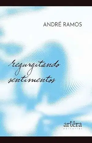 Regurgitando Sentimentos – André Ramos