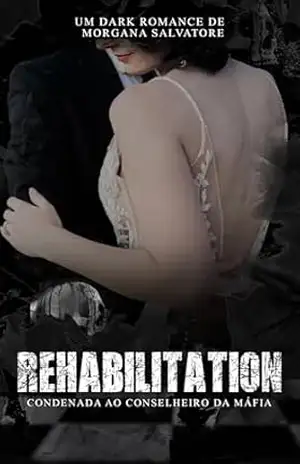 Rehabilitation – La Mafia: Condenada ao Conselheiro da Máfia – Morgana Salvatore