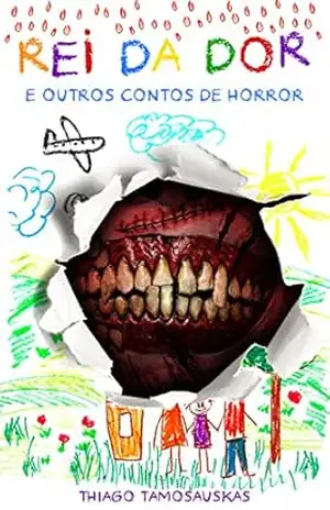 Rei da Dor e outros contos de horror – Thiago Tamosauskas