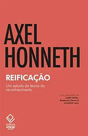 Reificação: Um estudo de teoria do reconhecimento – Axel Honneth