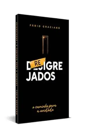 REIGREJADOS: O CAMINHO PARA A UNIDADE – FABIO Graciano