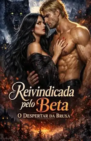 Reivindicada pelo Beta: O Despertar da Bruxa (Matilha Darkmere Livro 2) – Livie  Phelipe