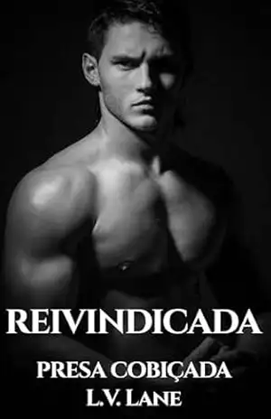 Reivindicada (PRESA COBIÇADA Livro 1) - L.V. Lane