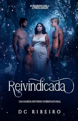 Reivindicada: Um Harém Reverso Sobrenatural – DC RIBEIRO