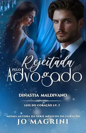 REJEITADA PELO ADVOGADO: DINASTIA MALDIVANO (LEIS DO CORAÇÃO Livro 1) – JO MAGRINI