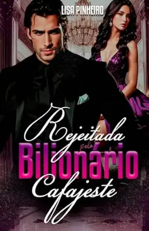 Rejeitada Pelo Bilionário Cafajeste (Série Irmãos Nikopoulos Livro 2) – Lisa Pinheiro