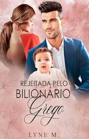 Rejeitada Pelo Bilionário Grego – Lyne  M