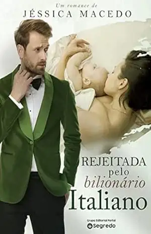 Rejeitada pelo bilionário italiano (Magnatas Europeus) – Jéssica Macedo