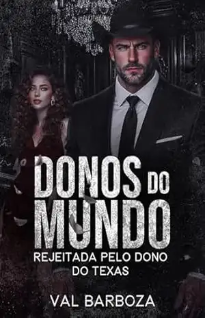 Rejeitada Pelo Dono do Texas: Donos do Mundo | 5 – Val  Barboza