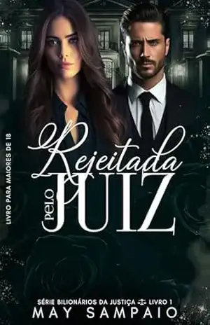 Rejeitada pelo Juiz: Bilionários da Justiça – Livro 1 - May  Sampaio