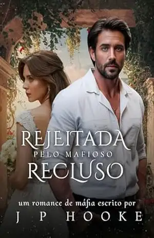 Rejeitada Pelo Mafioso Recluso - J P  HOOKE