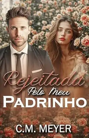 Rejeitada Pelo Meu Padrinho – C.M. Meyer