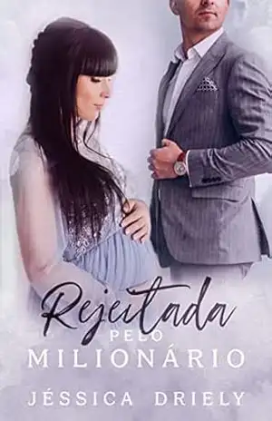 Rejeitada Pelo Milionário – Jéssica  Driely