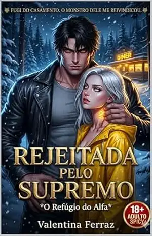 Rejeitada pelo Supremo: Um romance shifter de rejeição, companheiros de alma e proteção – Valentina  Ferraz