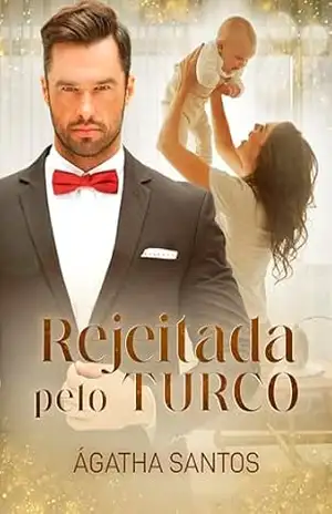 Rejeitada Pelo Turco (Homens Turcos Livro 2) – Ágatha Santos
