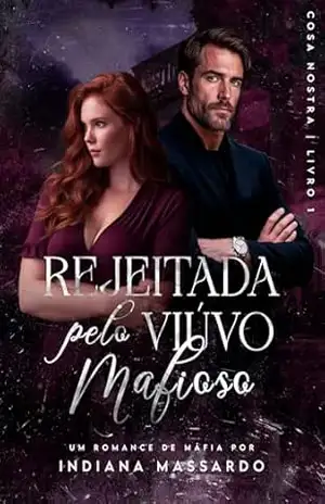 REJEITADA PELO VIÚVO MAFIOSO (Cosa Nostra Livro 1) – indiana massardo