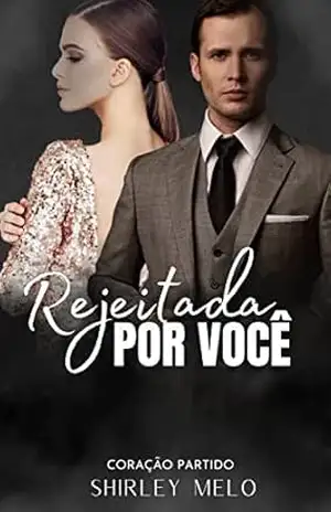 REJEITADA POR VOCÊ: Coração Partido – Shirley  Melo